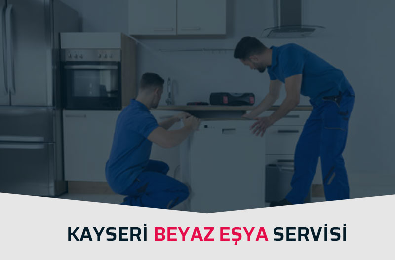 Kayseri Beyaz Eşya Servisi