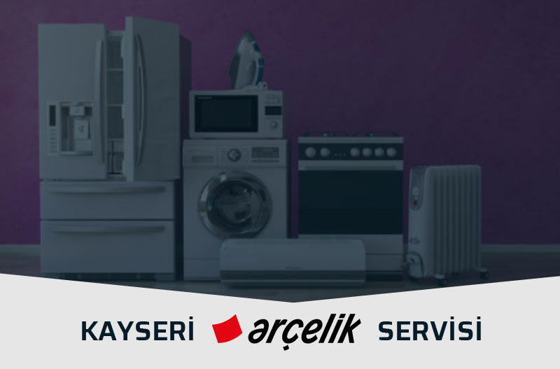 Kayseri Arçelik Servisi